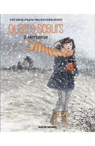 QUATRE SOEURS T2 HORTENSE BD