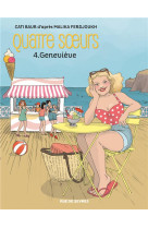 QUATRE SOEURS TOME 4 GENEVIEVE BD