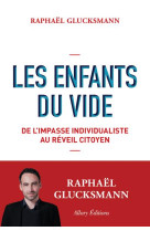 LES ENFANTS DU VIDE - DE L-IMPASSE INDIVIDUALISTE AU REVEIL CITOYEN