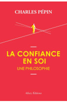 LA CONFIANCE EN SOI, UNE PHILOSOPHIE