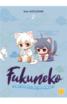 FUKUNEKO, LES CHATS DU BONHEUR T02