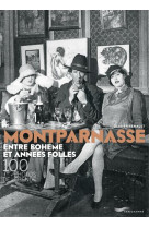 Montparnasse entre bohème et années folles - 100 photos de légende