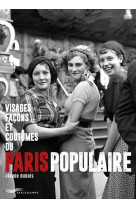 VISAGES, FACONS ET COUTUMES DU PARIS POPULAIRE