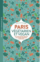 PARIS VEGETARIEN ET VEGAN - LES MEILLEURS RESTOS ET AUTRES BONNES ADRESSES