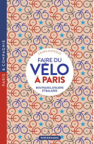 FAIRE DU VELO A PARIS - BOUTIQUES, ATELIERS ET BALADES