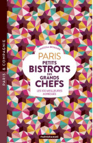 Paris Petits bistrots des grands chefs - Les 100 meilleures adresses