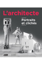 L- ARCHITECTE - PORTRAITS ET CLICHES