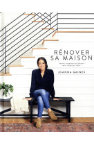 RENOVER SA MAISON - PENSEZ, ORGANISEZ ET DECOREZ VOTRE INTERIEUR IDEAL !