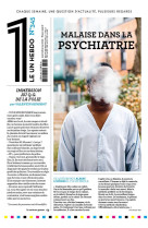 LE 1 HEBDO - NUMERO 345 MALAISE DANS LA PSYCHIATRIE