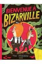 BIENVENUE A BIZARVILLE