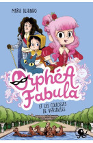 ORPHEA FABULA ET LES COULISSES DE VERSAILLES - VOL02