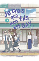 JE CROIS QUE MON FILS EST GAY - TOME 3 - VOL03