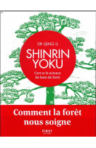 SHINRIN YOKU - L-ART ET LA SCIENCE DU BAIN DE FORET - COMMENT LA FORET NOUS SOIGNE