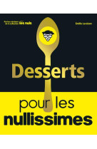 DESSERTS POUR LES NULLISSIMES