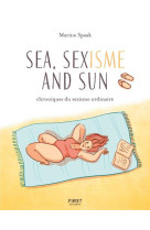 SEA, SEXISME AND SUN