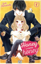 HONEY COME HONEY T01