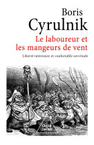 LE LABOUREUR ET LES MANGEURS DE VENT - LIBERTE INTERIEURE ET CONFORTABLE SERVITUDE