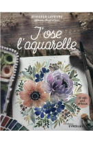 J-OSE L-AQUARELLE - 32 DEFIS POUR SE LANCER