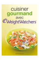 CUISINER GOURMAND AVEC WEIGHT WATCHERS [SOLDE]