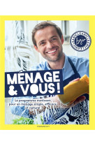 MENAGE & VOUS ! LE PROGRAMME MOTIVANT POUR UN MENAGE SIMPLE, EFFICACE ET ECOLOGIQUE, PAR BGIN CLEAN