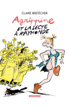 AGRIPPINE - TOME 6 - AGRIPPINE ET LA SECTE A RAYMONDE