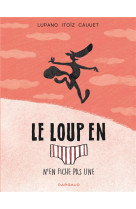 LE LOUP EN SLIP - TOME 4 - LE LOUP EN SLIP N-EN FICHE PAS UNE