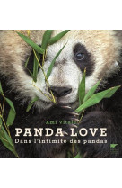 PANDA LOVE DANS L-INTIMITE DES PANDAS