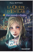 LA QUETE D-EWILAN T1 : D-UN MONDE A L-AUTRE