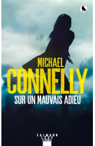 HARRY BOSCH - T19 - SUR UN MAUVAIS ADIEU