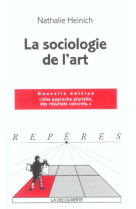 LA SOCIOLOGIE DE L-ART (NOUVELLE EDITION)