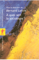 A QUOI SERT LA SOCIOLOGIE ?