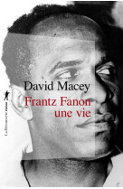 FRANTZ FANON, UNE VIE