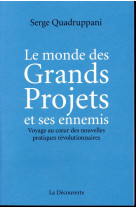 LE MONDE DES GRANDS PROJETS ET SES ENNEMIS