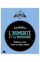 COMBATTRE L-HUMIDITE ET LA MOISISSURE