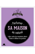 PARFUMER SA MAISON AU NATUREL