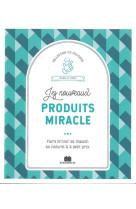 LES NOUVEAUX PRODUITS MIRACLE