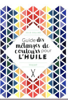 GUIDE DES MELANGES DE COULEURS POUR L-HUILE