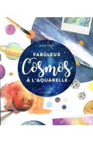 FABULEUX COSMOS A L-AQUARELLE