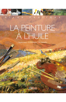 LA PEINTURE A L-HUILE - L-EQUIPEMENT - LA TECHNIQUE - LES EXEMPLES