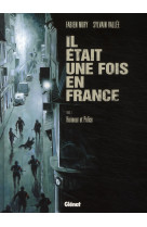 IL ETAIT UNE FOIS EN FRANCE - TOME 03 - HONNEUR ET POLICE