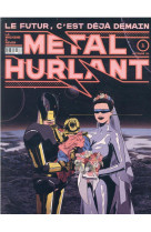 METAL HURLANT N 1 - LE FUTUR C-EST DEJA DEMAIN