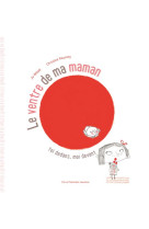 LE VENTRE DE MA MAMAN - TOI DEDANS, MOI DEVANT