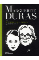 MARGUERITE DURAS. L-ECRITURE DE LA PASSION [SOLDE]