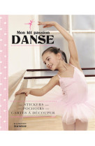 MON KIT PASSION DANSE. STICKERS, POCHOIRS, CARTES