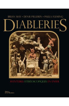 DIABLERIES. AVENTURES STEREOSCOPIQUES EN ENFER [SOLDE]