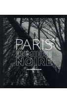 PARIS. LUMIERE NOIRE