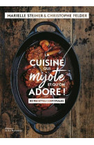 LA CUISINE QUI MIJOTE ET QU-ON ADORE - 80 RECETTES CONVIVIALES