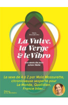 LA VULVE, LA VERGE ET LE VIBRO - LES MOTS DU SEXE SELON MAIA