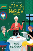 LES DAMES DE MARLOW ENQUETENT - VOL. 1 - MORT COMPTE TRIPLE