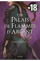 UN PALAIS D-EPINES ET DE ROSES T5 - UN PALAIS DE FLAMMES D-ARGENT (ACOTAR)